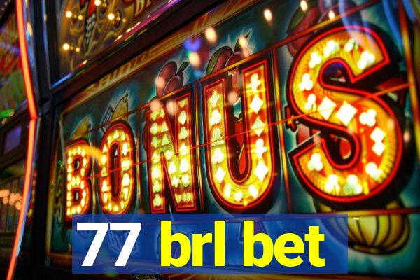 77 brl bet